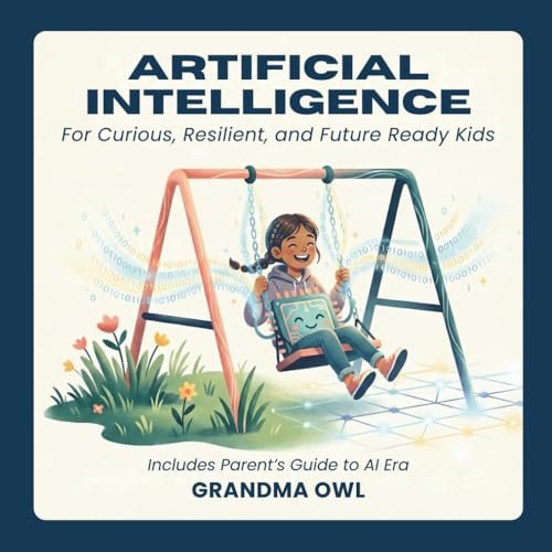 Artificial Intelligence For Curious, Resilient, and Future Ready Kids — book cover